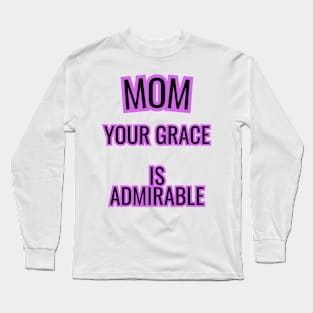 Mothers Day Gift Idea Long Sleeve T-Shirt